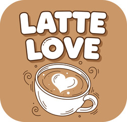Hand-Drawn 'Latte Love' Cute Coffee Cup Design with Heart Steam and Script Typography Vector for Cafe Graphics