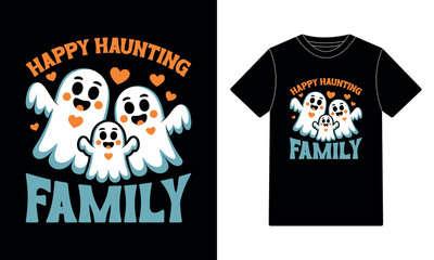 Adorable "Happy Haunting Family" Halloween Ghost T-Shirt Design - Cute Spooky Season Graphic