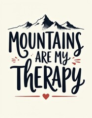 "Mountains Are My Therapy" &mdash; brush lettering, decorative snow peaks and minimalist clouds