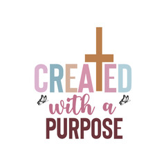 created with a purpose