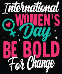 Empowering International Women's Day T-shirt: "BE BOLD For Change" with feminine symbol and vibrant colors. Celebrate women's strength!
