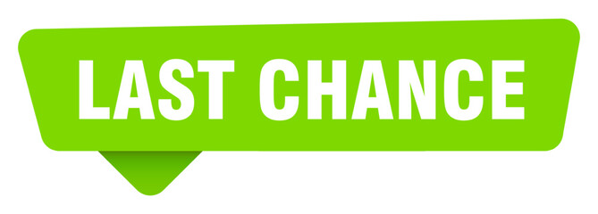 last chance green sign isolated on transpatent background. last chance sticker