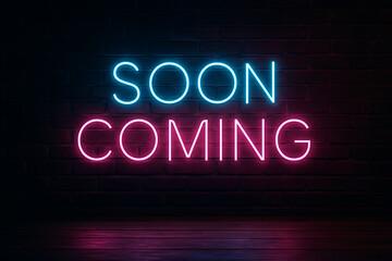 Bright neon signage displaying "Soon Coming" message in cursive font on textured wall