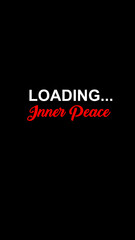Stylish Text Slogan "Loading Inner Peace" Combining Real Life and Digital World Imagery