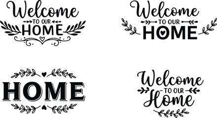 Four black welcome home phrases with decorative floral elements text lettering