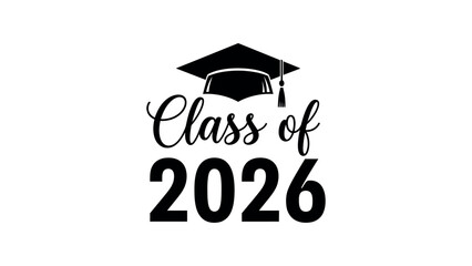 Class of 2026 graduation cap and text graduate academic