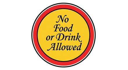 Clear warning sign communicates 'No Food or Drink Allowed' with bold yellow and red circle design, perfect for public spaces and facilities