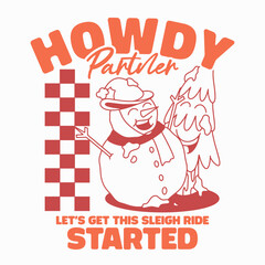 Howdy Partner Sleigh Ride Started T-shirt, Funny Snowman Christmas Tree Design, Let's Get This Sleigh Ride Started, Western Style Christmas Holiday Shirt