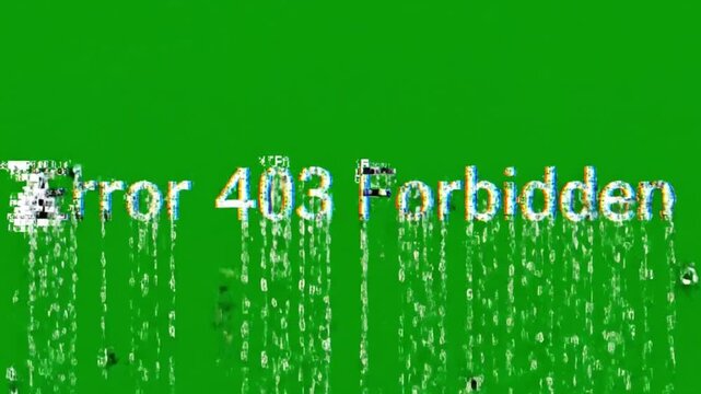 Error 403 Forbidden: Digital rain effect: Text 'Error 403 Forbidden' appears on green screen in digital rain effect, adding a futuristic touch to a common internet message.