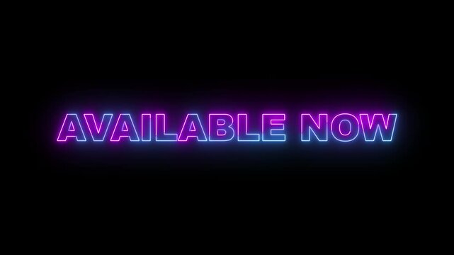 Vibrant blue and purple neon AVAILABLE NOW text animation. New product launch announcement. Digital marketing promotion. Advertising campaign. 4k availability video.