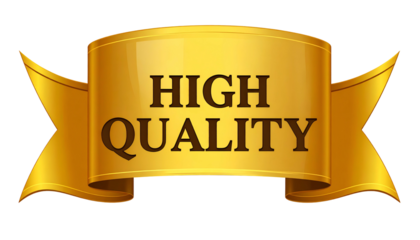 A golden, ornate ribbon banner with the words "HIGH QUALITY" in elegant capital letters
