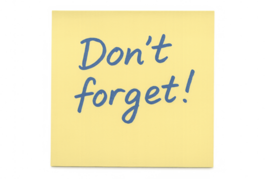 Yellow sticky note showing don't forget! message, translucent background, important reminder concept