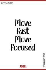 Move Fast. Move Focused  – Motivational Success Saying Vector Alphabetical Bold Retro Style Text Lettering
