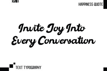 Invite Joy Into Every Conversation  -Trendy Happiness Phrase Quote Vector Retro Style Font Typography Lettering