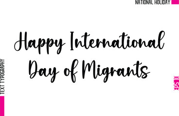 Happy International Day of Migrants   -People National Holiday Name In Stylish Cursive Typography Text Design