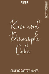 Kiwi and Pineapple Cake   -Sweet Delight Cake Cursive Typography Text Lettering Design