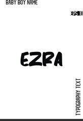 Ezra   -Fancy and Modern Baby Boy Name Vector Stylish Bold Cursive Text Typography