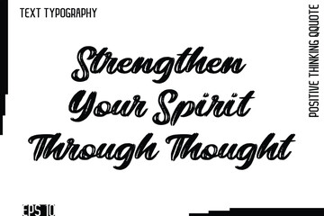 Strengthen Your Spirit Through Thought    -motivational Positive Thinking Had Drawn Lettering Bold Brush Typography Design