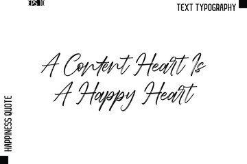 A Content Heart Is A Happy Heart   -Happiness Quote Brush Typography Handwritten Lettering Design