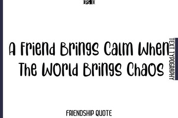 A Friend Brings Calm When The World Brings Chaos    -Popular Friendship Message Retro Typography Text Design