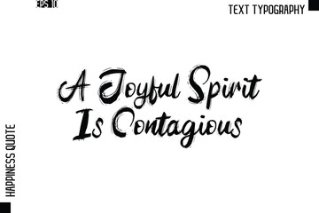 A Joyful Spirit Is Contagious   -Happiness Quote Brush Typography Handwritten Lettering Design