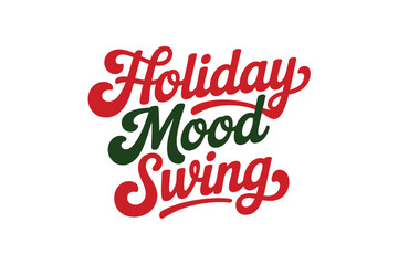 The words 'Holiday Mood Swing' are displayed in stylized red and green lettering.