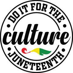 Do It For The Culture Juneteenth SVG