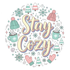 Stay Cozy hand-lettered t-shirt design with warm winter doodles, pastel cute vector illustration