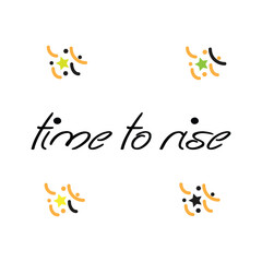 Inspirational Quote &ldquo;Time to Rise&rdquo; Typography Design, Motivational Calligraphy Poster, Minimalist Positive Message for Success, Growth, Confidence, and New Beginning Mindset.