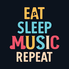 Eat sleep music repeat typography design vector, Music lover t shirt design 