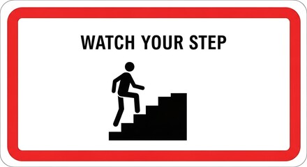 Watch step stairs safety caution warning sign attention hazard staircase danger floor careful alert steps