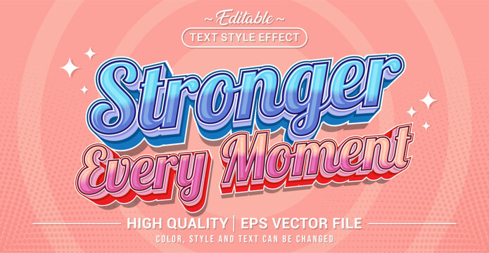 Editable text effect vector with “Stronger Every Moment” theme. Inspiring and uplifting design that reflects personal growth, emotional and mental resilience in everyday life. - Powered by Adobe