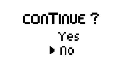 CONTINUE Text Animation with YES NO answer options. Cursor cannot select. Old game console style.