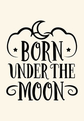 Minimal Mystical Poster Vector “Born Under the Moon” with Moon and Cloud Illustration, Thin Line Art on Beige