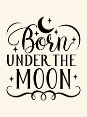 Subtle mystical line drawing with phrase ‘Born Under the Moon’, half-moon and clouds, minimal black ink vector on beige background for modern wall art and decor
