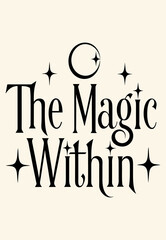 Minimal composition with text ‘The Magic Within’, hand-drawn glowing orb and tiny stars, black line art vector on beige background for modern wall decor
