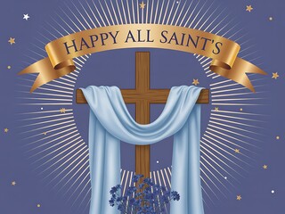 A solemn wooden cross adorned with a light blue draped cloth and a golden banner proclaiming happy all saints day