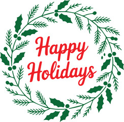 Happy Holidays Message Inside a Festive Green Holly and Evergreen Wreath Illustration