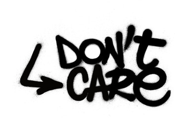 graffiti don't care text sprayed in black over white