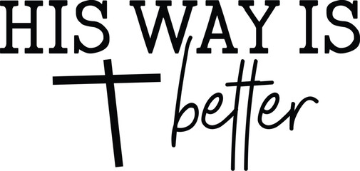 His Way is Better SVG Design