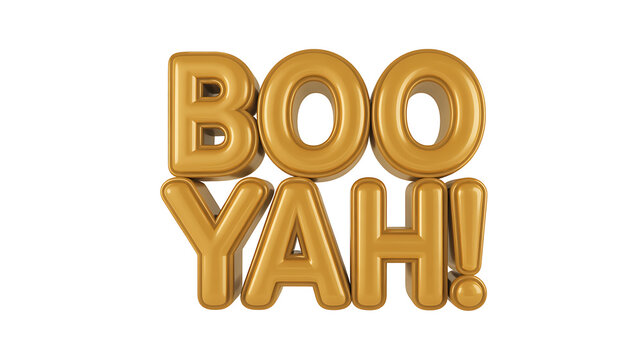 Golden 3D letters spelling "BOO YAH!" convey excitement, celebration, and a joyful, energetic atmosphere.