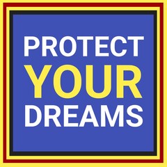 Obraz premium Protect your dreams inspirational design quote and motivational design quote for T-shirt design, poster, print and social media post. 