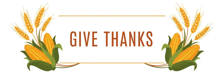 Give Thanks banner with corn and wheat stalks, perfect for Thanksgiving celebrations. © Kumara