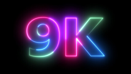 9K colorful glowing neon text 3D illustration 9 000 followers or subscribers celebration