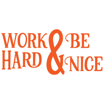 Work Hard & Be Nice SVG 