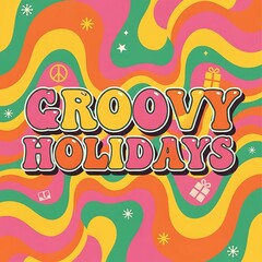 Groovy Holidays Retro Design with Psychedelic Background and Festive Elements.