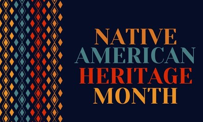 Native American Heritage Month in November. American Indian culture. Celebrate annual in United States. Traditional tribal background	
