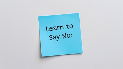 Mastering the Art of Refusal on a Sticky Note for Personal Development and Boundary Setting