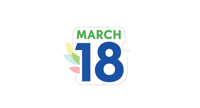 Stylized depiction of the date March 18th emphasizing calendar event and seasonal transition