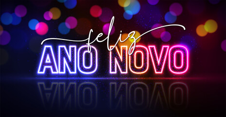 Happy New Year Banner with Glowing Neon Light Typography Lettering on Shiny Bokeh Light Background. Feliz Ano Novo Portuguese Language Vector Christmas Holiday Illustration for Greeting Card, Calendar
